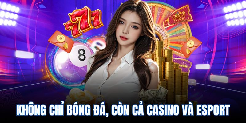Không chỉ bóng đá, còn cả casino và esport