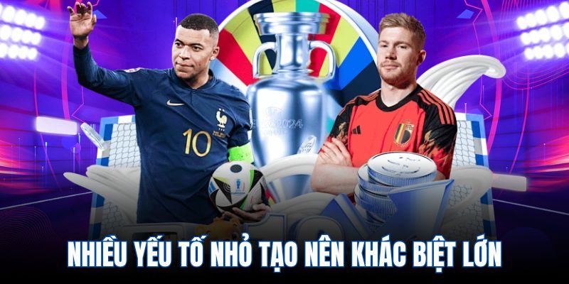 Nhiều yếu tố nhỏ tạo nên khác biệt lớn