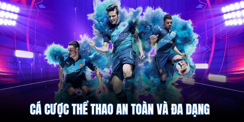 Cá cược thể thao an toàn và đa dạng