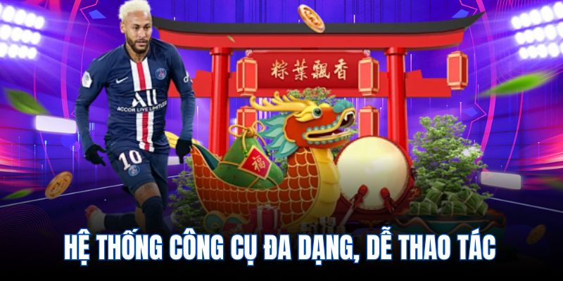 Hệ thống công cụ đa dạng, dễ thao tác