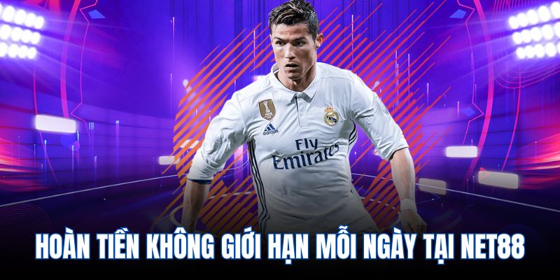 Hoàn tiền không giới hạn mỗi ngày tại Net88