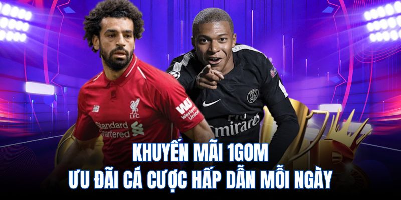 Khuyến mãi 1Gom - ưu đãi cá cược hấp dẫn mỗi ngày