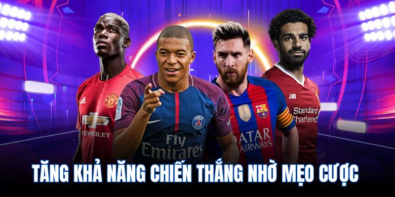 Tăng khả năng chiến thẳng nhỏ mẹo cược