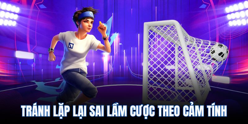 Tránh lặp lại sai lầm cược theo cảm tính